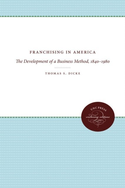 Thomas S. Dicke - Franchising in America, E-bok