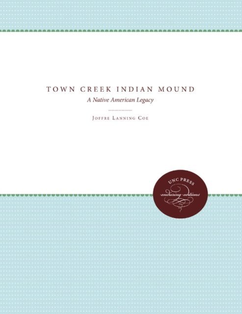 Joffre Lanning Coe - Town Creek Indian Mound, E-bok