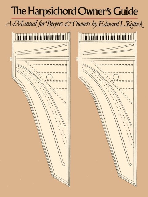 Edward L. Kottick - Harpsichord Owner's Guide, E-bok