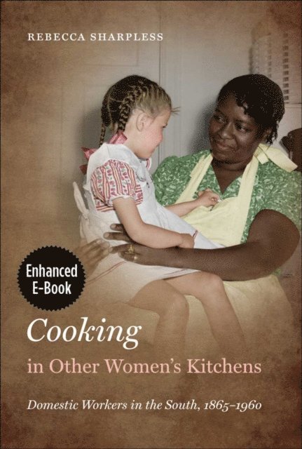 Rebecca Sharpless - Cooking in Other Women's Kitchens, Enhanced Ebook, E-bok