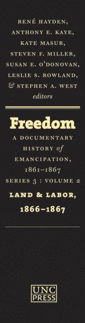 Stephen A. West, Leslie S. Rowland, Susan E. O'Donovan, Steven F. Miller, Kate Masur, Anthony E. Kaye, Rene Hayden - Freedom: A Documentary History of Emancipation, 1861-1867, E-bok