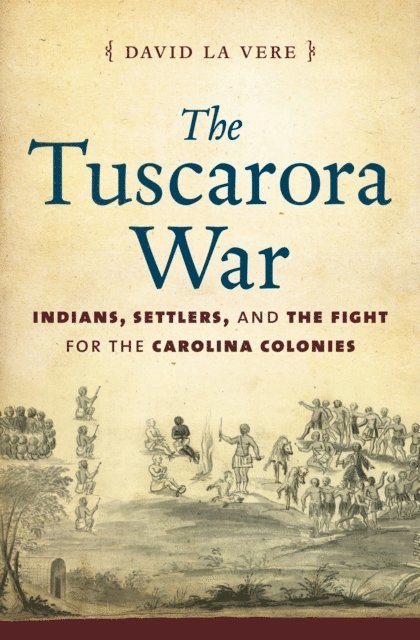 David La Vere - Tuscarora War, E-bok