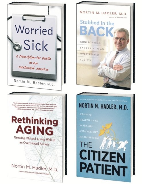 Nortin M. Hadler M.D. - Nortin Hadler's 4-Volume Healthcare Omnibus E-Book, E-bok