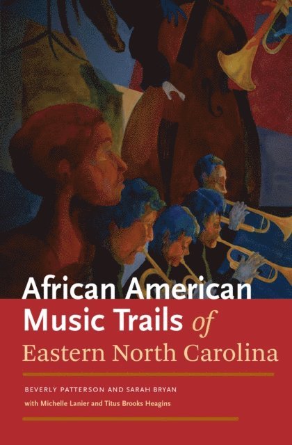 Michelle Lanier, Beverly Patterson, Sarah Bryan - African American Music Trails of Eastern North Carolina, E-bok