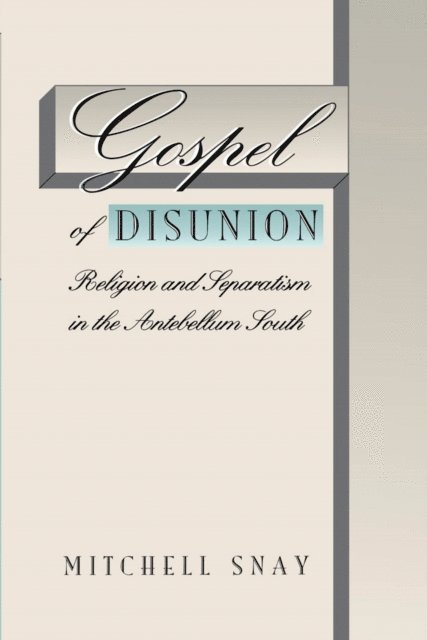 Mitchell Snay - Gospel of Disunion, E-bok
