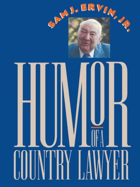 Sam J. Ervin Jr. - Humor of a Country Lawyer, E-bok