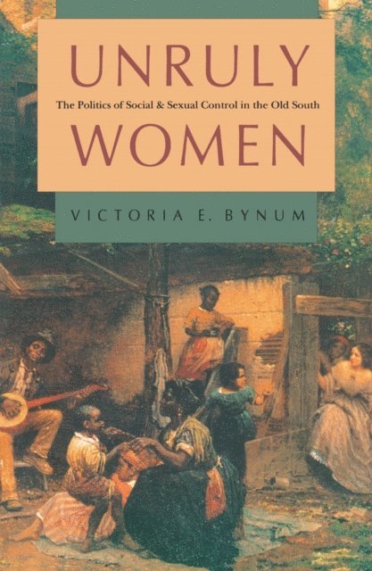 Victoria E. Bynum - Unruly Women, E-bok