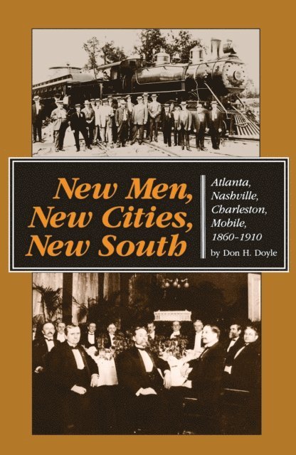 Don H. Doyle - New Men, New Cities, New South, E-bok