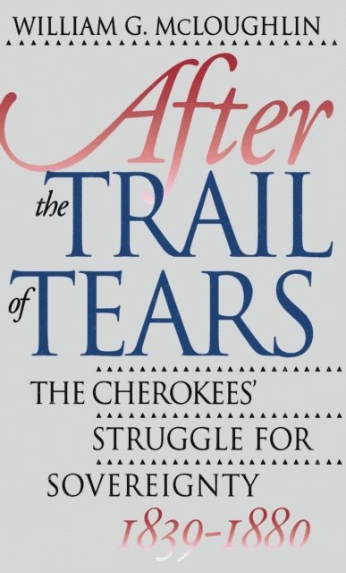 William G. McLoughlin - After the Trail of Tears, E-bok