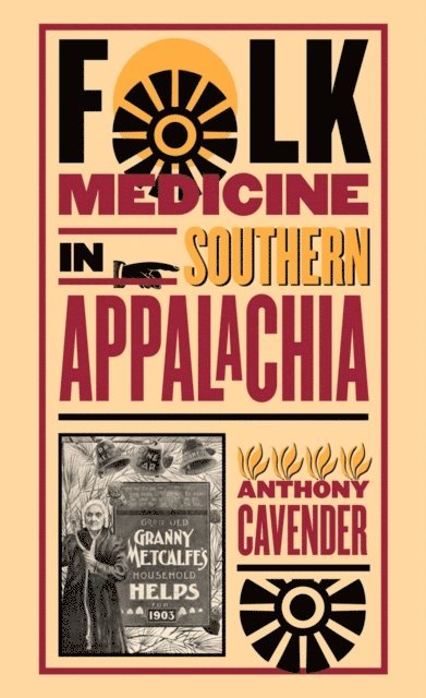 Anthony Cavender - Folk Medicine in Southern Appalachia, E-bok