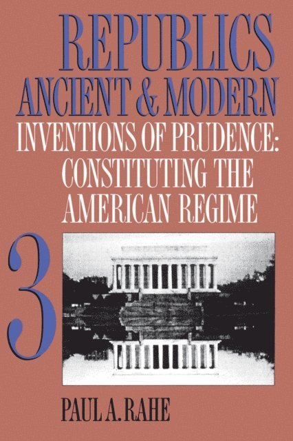 Paul A. Rahe - Republics Ancient and Modern, Volume III, E-bok