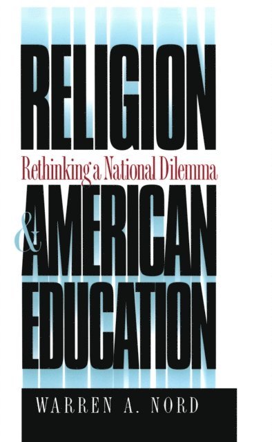 Warren A. Nord - Religion and American Education, E-bok