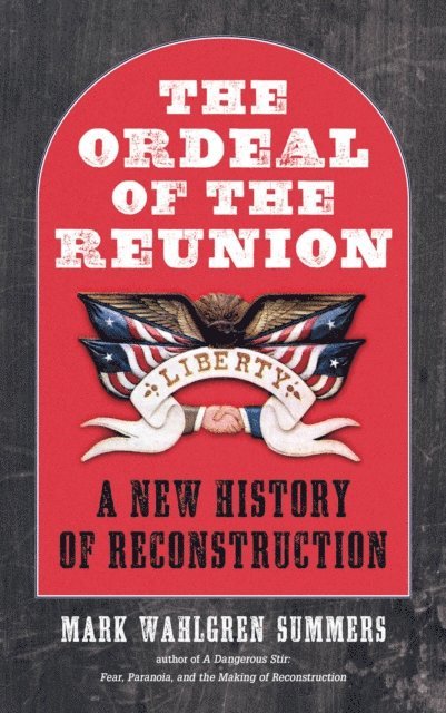Mark Wahlgren Summers - Ordeal of the Reunion, E-bok