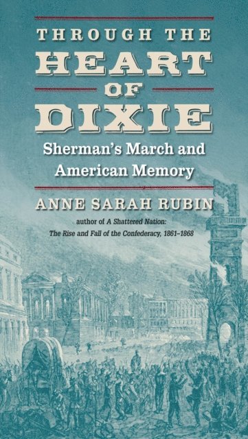 Anne Sarah Rubin - Through the Heart of Dixie, E-bok