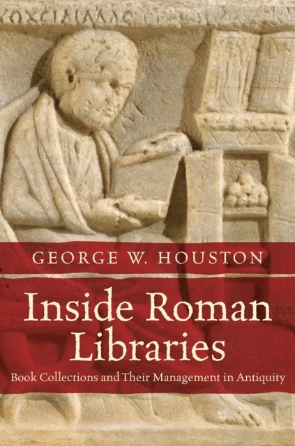 George W. Houston - Inside Roman Libraries, E-bok