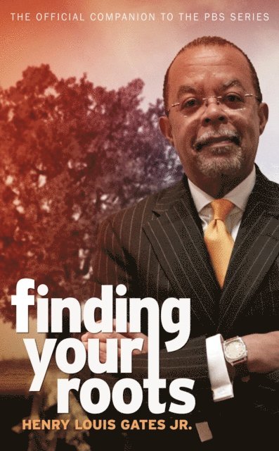 Henry Louis Gates Jr. - Finding Your Roots, E-bok