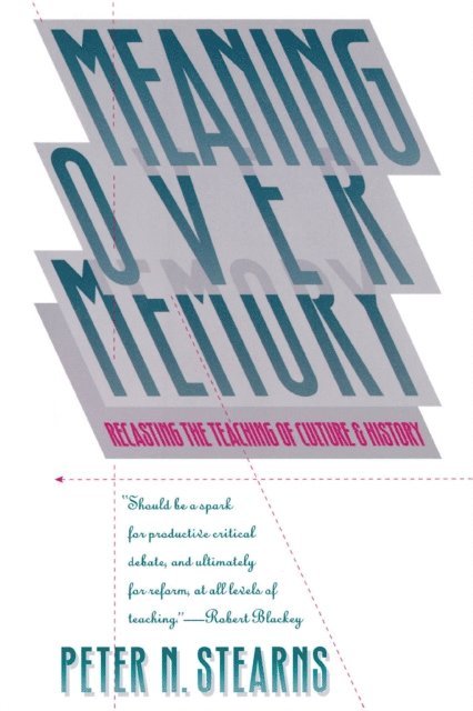 Peter N. Stearns - Meaning Over Memory, E-bok