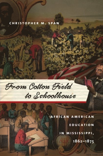 Christopher M. Span - From Cotton Field to Schoolhouse, E-bok