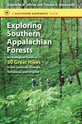 Stephanie B. Jeffries, Thomas R. Wentworth - Exploring Southern Appalachian Forests, Inbunden