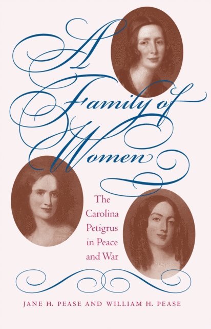 William H. Pease, Jane H. Pease - Family of Women, E-bok