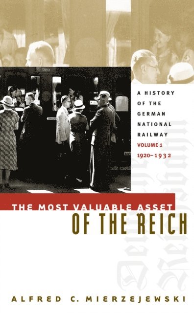 Alfred C. Mierzejewski - Most Valuable Asset of the Reich, E-bok