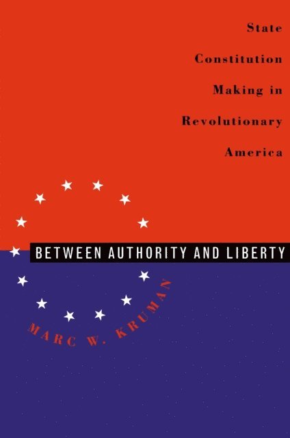 Marc W. Kruman - Between Authority and Liberty, E-bok