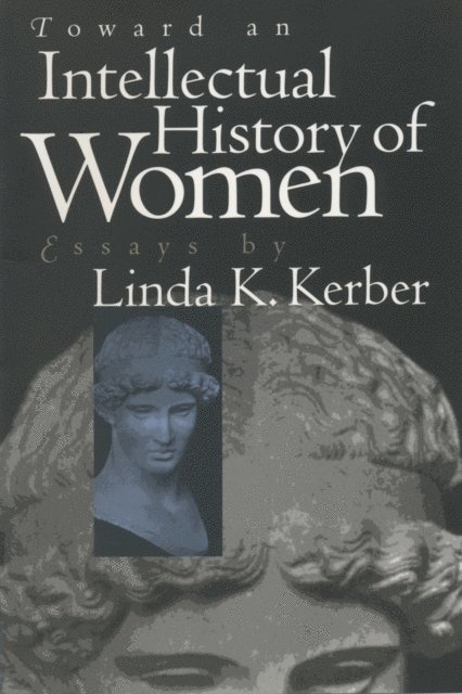 Linda K. Kerber - Toward an Intellectual History of Women, E-bok