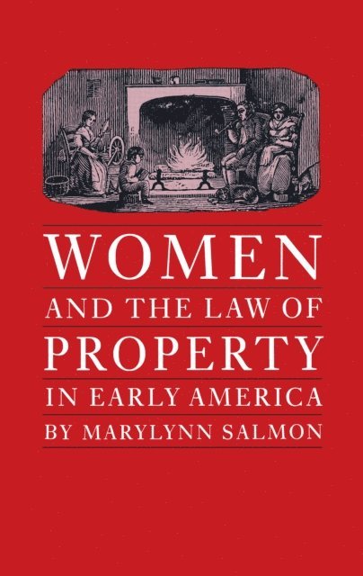 Marylynn Salmon - Women and the Law of Property in Early America, E-bok