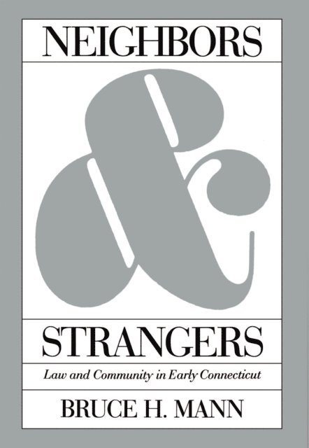 Bruce H. Mann - Neighbors and Strangers, E-bok