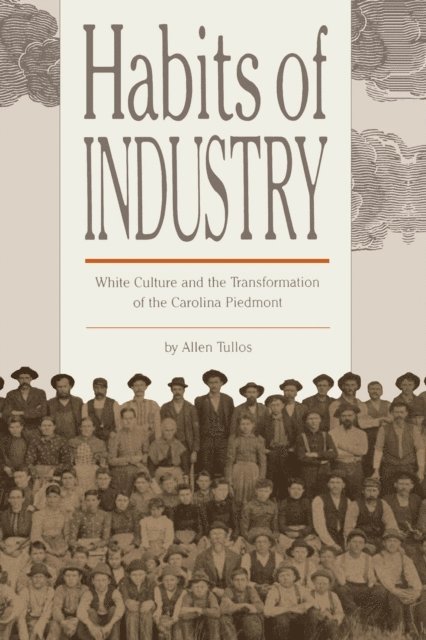 Allen Tullos - Habits of Industry, E-bok