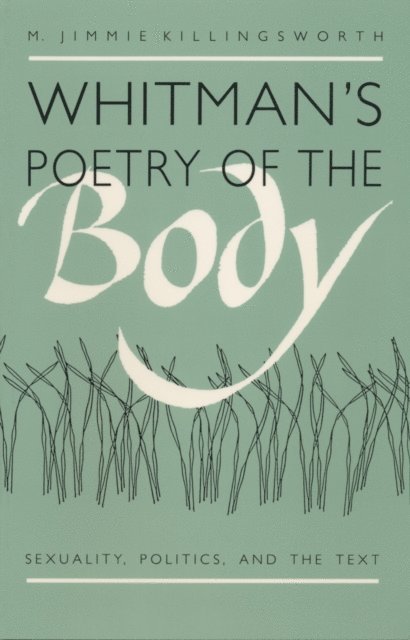 M. Jimmie Killingsworth - Whitman's Poetry of the Body, E-bok