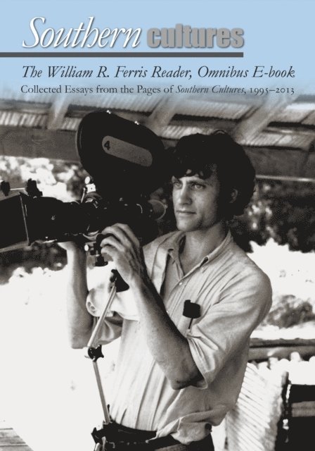 William Ferris - William R. Ferris Reader, Omnibus E-book, E-bok