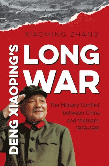 Xiaoming Zhang - Deng Xiaoping's Long War, E-bok