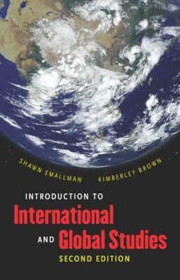 Shawn Smallman, Kimberley Brown - Introduction to International and Global Studies, Häftad. Tillgänglighet: Lägg i varukorg
