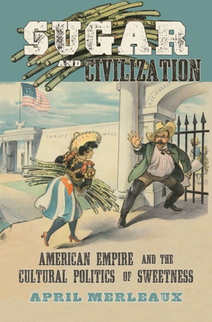April Merleaux - Sugar and Civilization, E-bok
