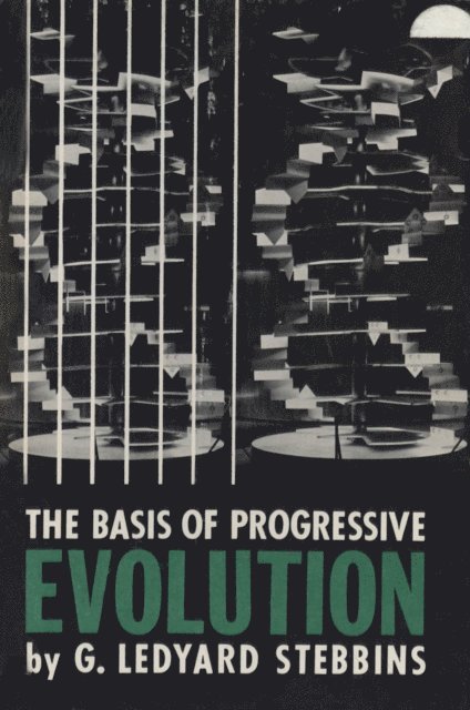 G. Ledyard Stebbins - Basis of Progressive Evolution, E-bok