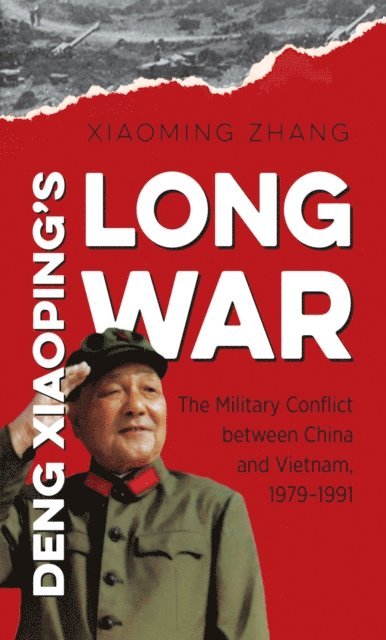 Xiaoming Zhang - Deng Xiaoping's Long War, E-bok