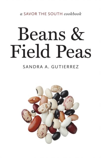 Sandra A. Gutierrez - Beans and Field Peas, E-bok