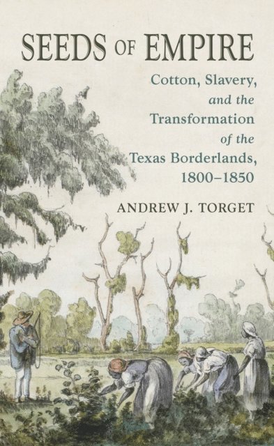 Andrew J. Torget - Seeds of Empire, E-bok