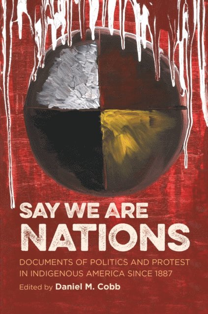 Daniel M. Cobb - Say We Are Nations, E-bok