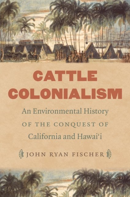 John Ryan Fischer - Cattle Colonialism, E-bok