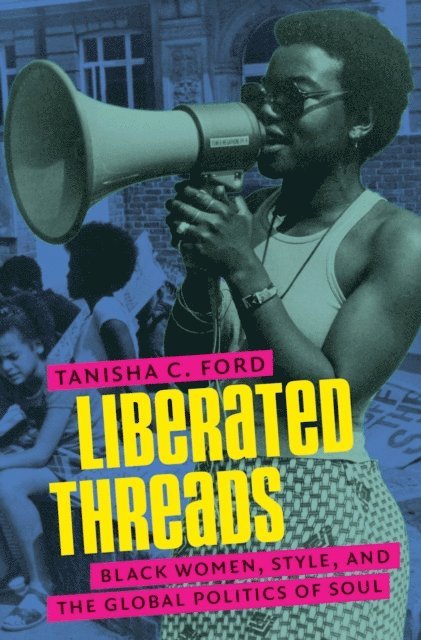 Tanisha C. Ford - Liberated Threads, E-bok