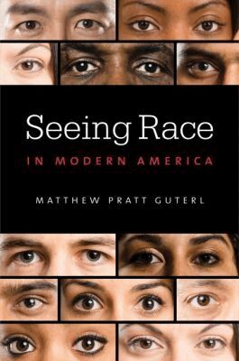 Matthew Pratt Guterl - Seeing Race in Modern America, Häftad