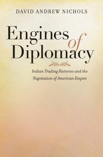 David Andrew Nichols - Engines of Diplomacy, E-bok