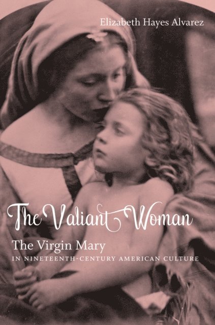 Elizabeth Hayes Alvarez - Valiant Woman, E-bok
