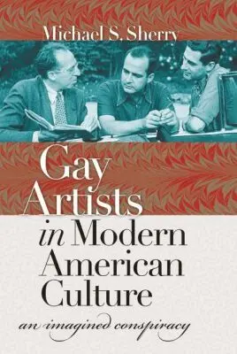 Michael S. Sherry - Gay Artists in Modern American Culture, Häftad. Tillgänglighet: Lägg i varukorg