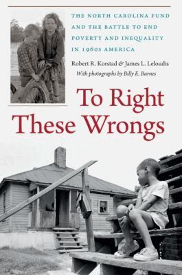 Robert R. Korstad, James L. Leloudis - To Right These Wrongs, Häftad