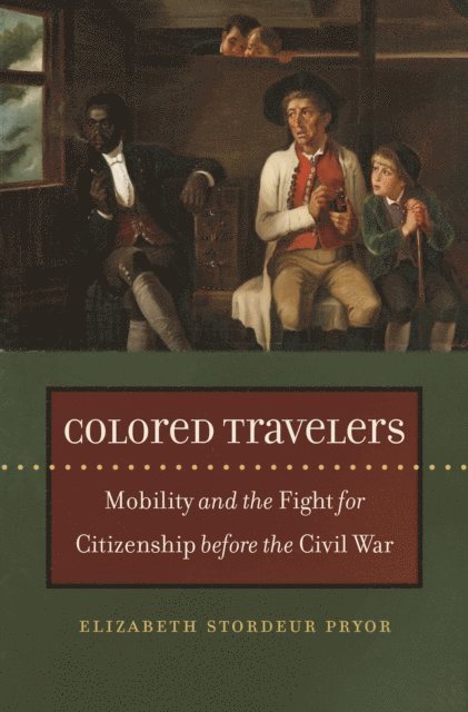 Elizabeth Stordeur Pryor - Colored Travelers, E-bok