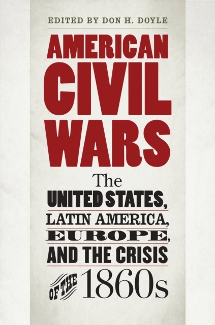 Don H. Doyle - American Civil Wars, E-bok