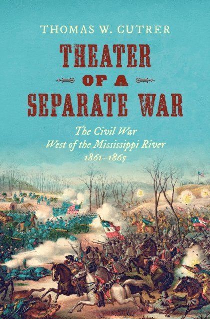 Thomas W. Cutrer - Theater of a Separate War, E-bok